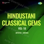 Hindustani Classical Gems Vol-18 - Malka Jan Song Download