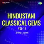 Hindustani Classical Gems Vol-14 - Malka Jan Song Download